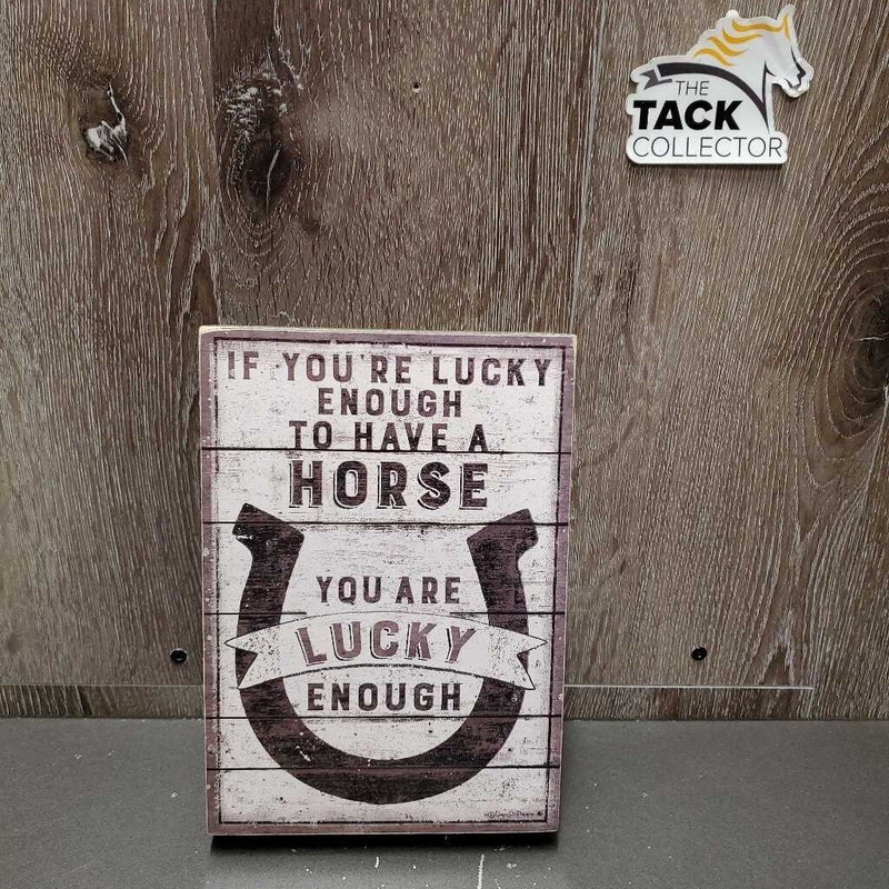 Wide Wood Sign “If You’re Lucky enough to have a Horse ….” *vgc, dirt/dust, rubs 6″ x 8.5″ Grey Used